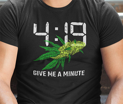 4-19 Give Me A Minute Cannabis Shirt